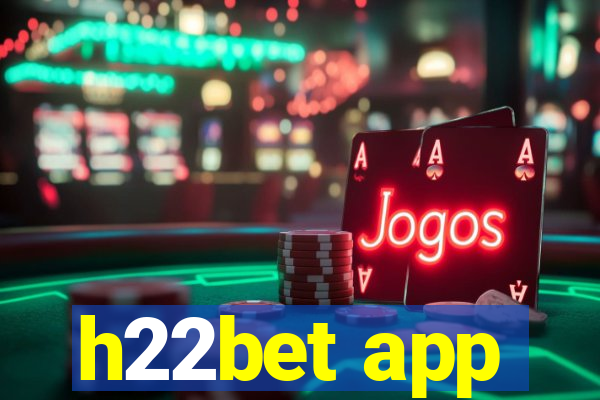 h22bet app